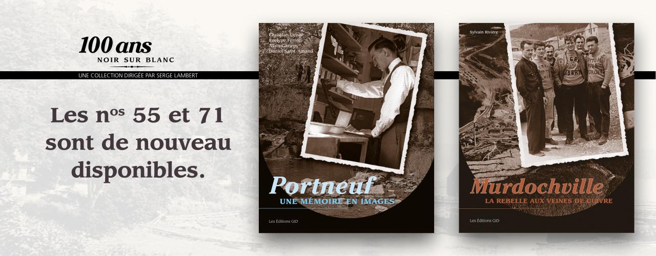 Bandeau annoncant que les titres Portneuf et Murdochville dans la collection «100 ans noir sur blanc» sont de nouveau disponibles