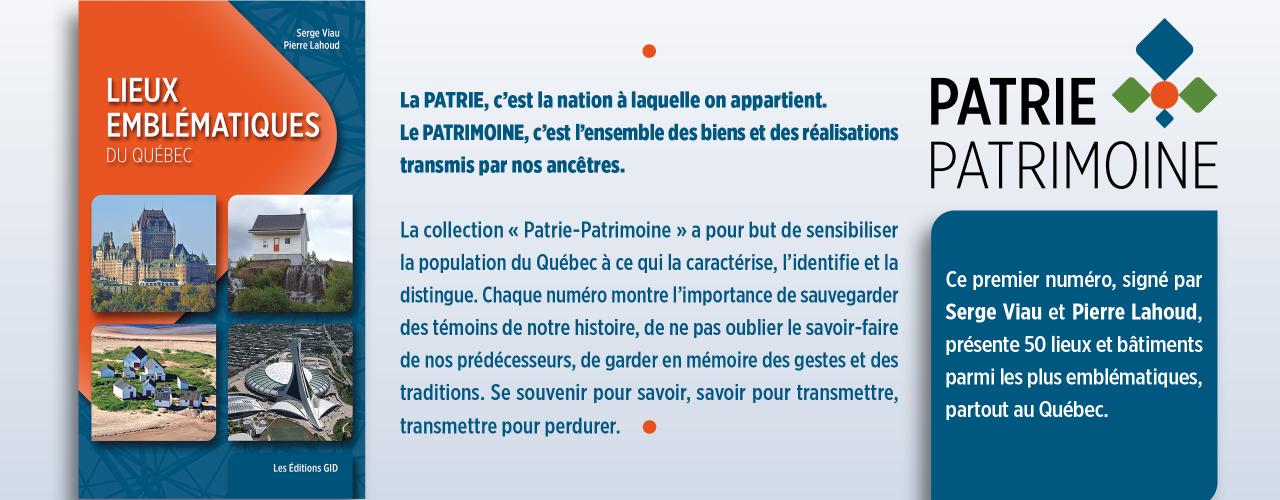 Bandeau présenant le nouveau livre Lieux emblématiques du Québec, colleciton Patrie-Patrimoine