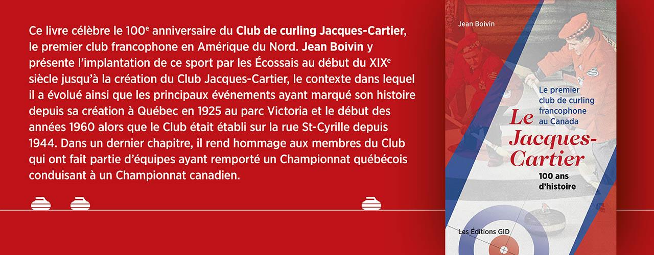 Bandeau annonçant la parution et descrivant le nouveau livre Le premier club de curling francophone au Canada, le Jacques-Cartier, 100 ans d’histoire