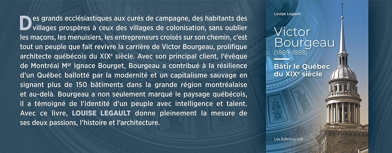 Bandeau annonçant la parution et décricant le nouveau livre Victor Bourgeau (1809-1888), Bâtir le Québec du XIXe siècle