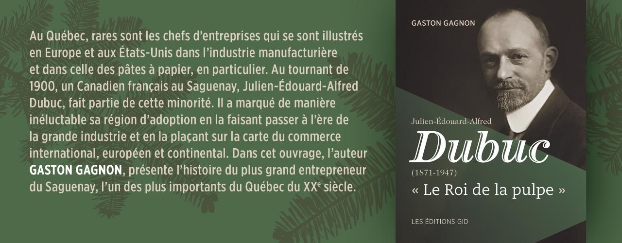 Bandeau annonçant la parution et décrivant le nouveau livre ivre Julien-Edourad-Alfred Dubuc «Le Roi de la pulpe»