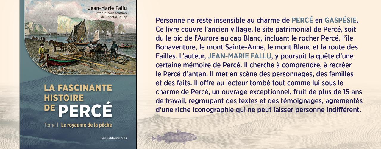 Bandeau annonçant la parution et décrivant le nouveau livre La fascinante histoire de Percé, tome 1, Le royaume de la pêche