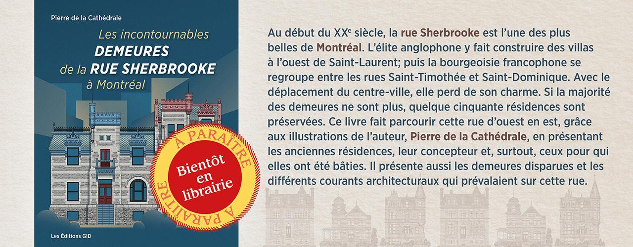 Bandeau annonçant la parution prochaine du livre Les incontournables demeures de la rue Sherbrooke à Montréal