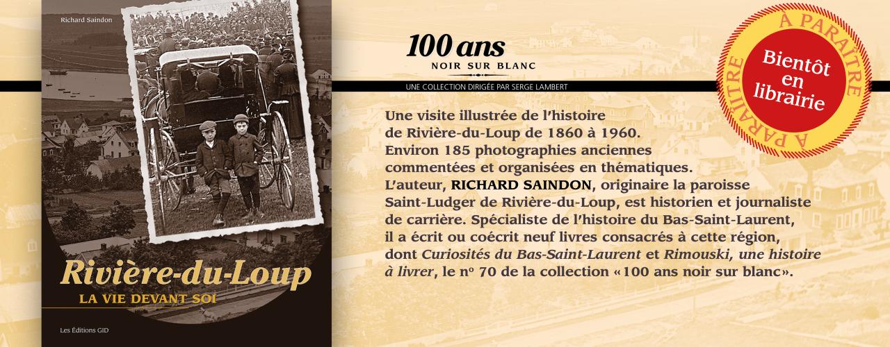 Bandeau annonçant la parution et décrivant le nouveau livre Rivière-du-Loup, la vie devant soi