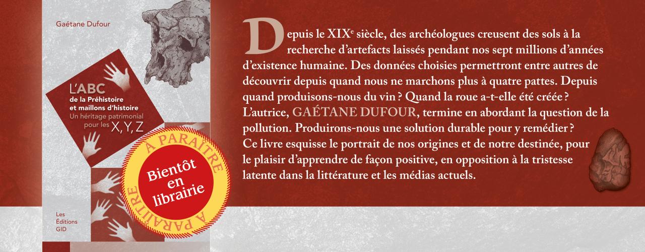 Bandeau annonçant la parution et décrivant le nouveau livre L’ABC de la préhistoire. Un héritage patrimonial pour les X, Y, Z.