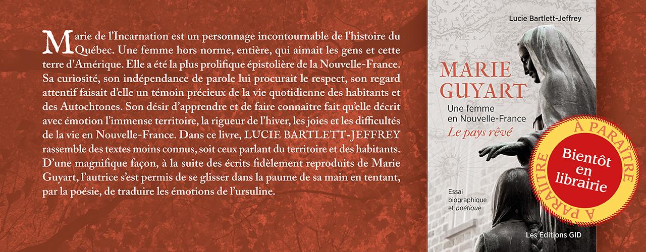 Bandeau annonçant la parution prochaine du livre Marie Guyart Une femme en Nouvelle-France, Le pays rêvé