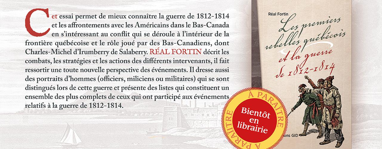 Bandeau annonçant la parution prochaine du livre Les premiers rebelles québécois et la guerre de 1812-1814
