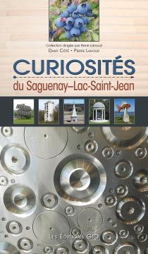 Page couverture du livre Curiosités du Saguenay–Lac-Saint-Jean