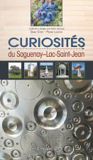 Page couverture du livre Curiosités du Saguenay–Lac-Saint-Jean