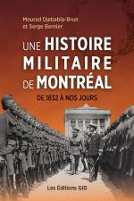 Page couverture du livre Une histoire militaire de Montréal de 1832 à nos jours